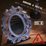 Miroir et Métal...